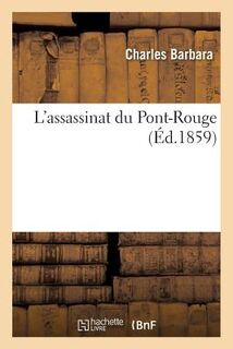 L'Assassinat Du Pont-Rouge - Charles Barbara (ISBN 9782016132784)