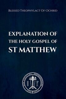 Explanation of the Holy Gospel of St Matthew - Nun Christina (ISBN 9798346200413)