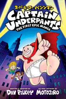Captain Underpants: The First Epic Manga (from the Creator of Dog Man) - Dav Pilkey (ISBN 9798225016715)