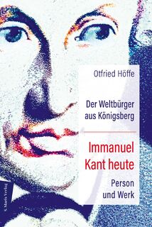 Der Weltbürger aus Königsberg Immanuel Kant heute - Otfried Höffe (ISBN 9783737412216)