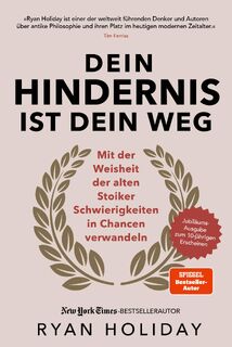 Dein Hindernis ist Dein Weg - Jubiläumsausgabe - Ryan Holiday (ISBN 9783959728010)