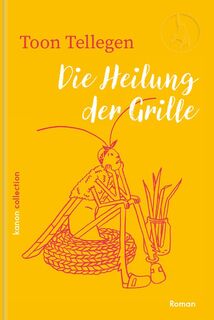 Die Heilung der Grille - Toon Tellegen (ISBN 9783985681204)