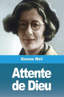 Attente de Dieu - Simone Weil (ISBN 9783988811776)