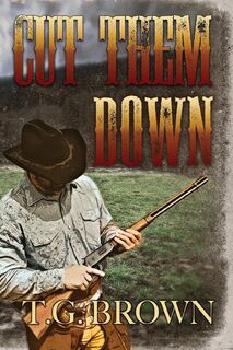 Cut Them Down - T. G. Brown (ISBN 9798988823568)