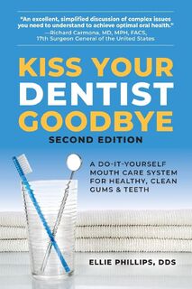 Kiss Your Dentist Goodbye - Ellie (Ellie Phillips) Phillips (ISBN 9780757005312)