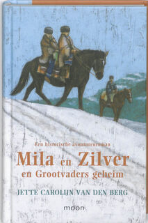 Mila en Zilver en grootvaders geheim - J.c. Van Den Berg (ISBN 9789048807338)