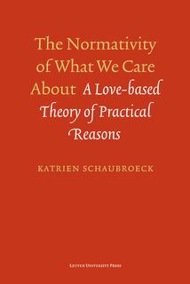 The normativity of what we care about - Katrien Schaubroeck (ISBN 9789461660770)