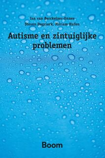 Autisme en zintuiglijke problemen - Ina van Berckelaer-Onnes, Steven Degrieck, Miriam Hufen (ISBN 9789024406715)