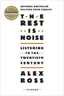The Rest is Noise - Alex Ross (ISBN 9780312427719)