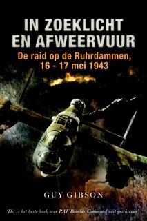 In zoeklicht en afweervuur - Guy Gibson (ISBN 9789089752383)