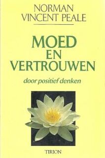 Moed en vertrouwen door positief denken - Norman Vincent Peale, Judith Boer, Yolande Michon (ISBN 9789051212174)