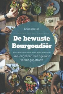 De bewuste Bourgondiër - Erica Rutten (ISBN 9789044135084)