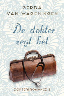 De dokter zegt het - Gerda van Wageningen (ISBN 9789401912853)