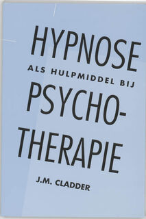 Hypnose als hulpmiddel bij psychotherapie - J.M. Cladder (ISBN 9789026511264)
