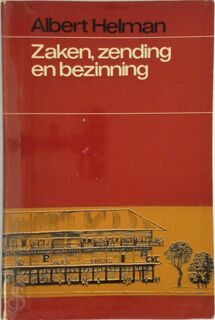 Zaken, zending en bezinning - Albert Helman