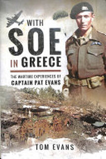 With SOE in Greece - Tom Evans (ISBN 9781526725134)