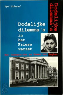 Dodelijke dilemma's in het Friese verzet - Ype Schaaf (ISBN 9789051941197)