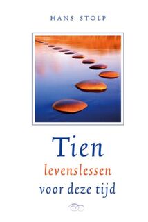Tien levenslessen voor deze tijd - Hans Stolp (ISBN 9789020203295)