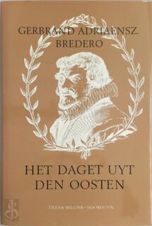 Het daget uyt den oosten - Gerbrand Adriaenz. Bredero (ISBN 9789011910737)