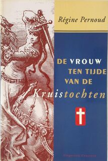 De vrouw ten tijde van de kruistochten - Régine Pernoud, Hélène van Hoogstraten, Enny Oei (ISBN 9789054290360)