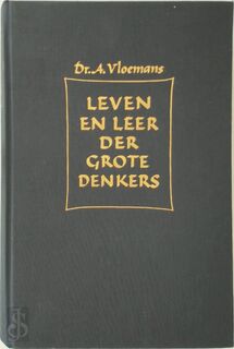 Leven en leer der grote denkers - Antoon Vloemans