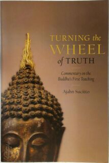 Turning the Wheel of Truth - Ajahn Sucitto (ISBN 9781590307649)