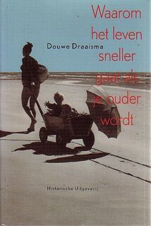 Waarom het leven sneller gaat als je ouder wordt - Douwe Draaisma (ISBN 9789065544704)