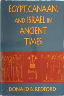 Egypt, Canaan, and Israel in Ancient Times - Donald B. Redford (ISBN 9780691036069)
