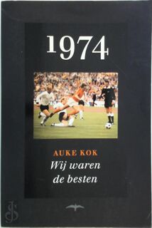 1974 Wij waren de besten - A. Kok (ISBN 9789060054888)