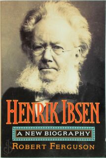 Henrik Ibsen - Robert Ferguson (ISBN 9780760720943)