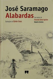 Alabardas, alabardas, espringardas, espingardas - José Saramago, Fernando Gómez Aguilera, Roberto Saviano (ISBN 9789720046956)