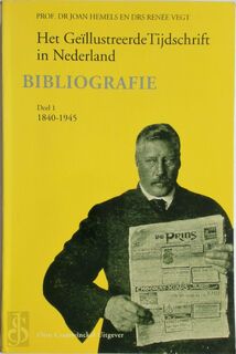 Het Geïllustreerde Tijdschrift in Nederland : Bibliografie - Joan Hemels, Renée Vegt (ISBN 9789071894596)