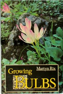 Growing Bulbs - Martyn Rix (ISBN 9780917304873)
