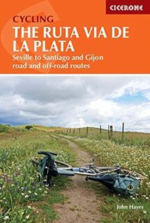 Cycling the Ruta Via de la Plata - John Hayes (ISBN 9781786310125)