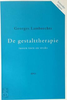 De gestalttherapie tussen toen en straks - Georges Lambrechts (ISBN 9789064453205)
