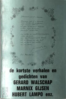 Kortste verhalen en gedichten enz - Walter Soethoudt [Samenst.], Wilfried Adams, Bobb Bern, Hubert Lampo, Jos Vandeloo, Leo Pleysier, Gerard Walschap, Claude C. Krijgelmans, Ben Klein, Gust Gils, Johan Daisne, Paul de Vree, Lucienne Stassaert, Gerd Segers, Roger Serras, Patrick Conrad, E.V.A. (ISBN 9789023653370)