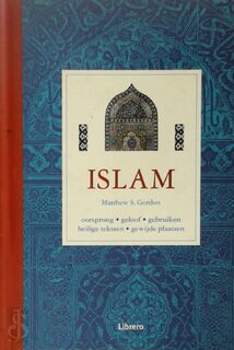 Islam - Matthew S. Gordon, Diana Loxley, Richard Kruis, Linda Beukers, Textcase (ISBN 9789057642975)