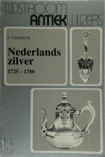 Nederlands zilver, 1725-1780 - J. Verbeek (ISBN 9789060877821)