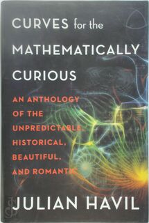 Curves for the Mathematically Curious - Julian Havil (ISBN 9780691180052)