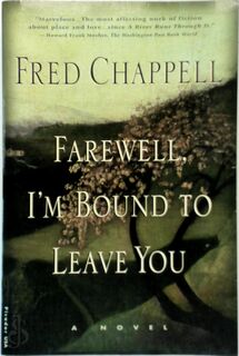 Farewell, I'm Bound to Leave You - Fred Chappell (ISBN 9780312168346)