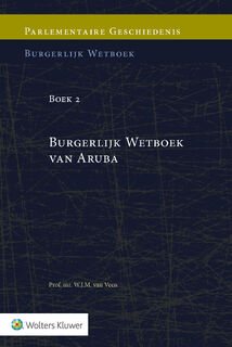 Parlementaire geschiedenis van Boek 2 Burgerlijk Wetboek van Aruba - W.J.M. van Veen (ISBN 9789013159370)