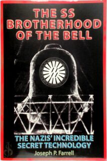 The SS Brotherhood of the Bell - Joseph P. Farrell (ISBN 9781931882613)