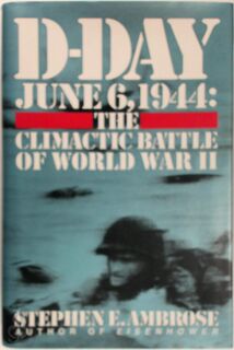 D-Day, June 6, 1944 - Stephen E. Ambrose (ISBN 9780671713591)