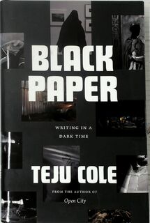 Black Paper - Teju Cole (ISBN 9780226641355)