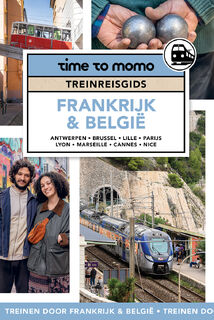 Treinreisgids Frankrijk & Belgie - Team Time to Momo (ISBN 9789493338302)
