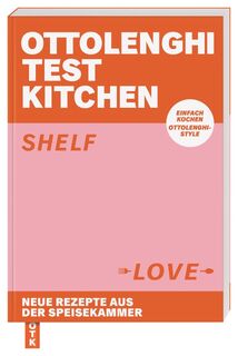 Ottolenghi Test Kitchen - Shelf Love - Yotam Ottolenghi, Noor Murad (ISBN 9789464040883)