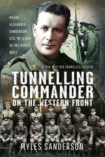 Tunnelling Commander on the Western Front - Myles Sanderson (ISBN 9781399088879)