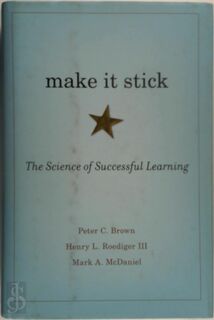 Make It Stick - Peter C. Brown, Henry L. Roediger III, Mark A. McDaniel (ISBN 9780674729018)