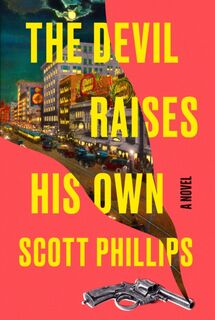 The Devil Raises His Own - Scott Phillips (ISBN 9781641294935)