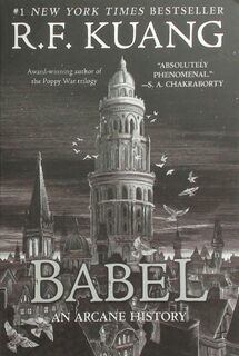 Babel - or The Necessity Of Violence - R.F. Kuang (ISBN 9780063347984)